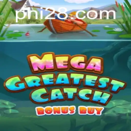 MegaGreatestCatchBonusBuy: A Thrilling Gaming Experience at PH28.COM